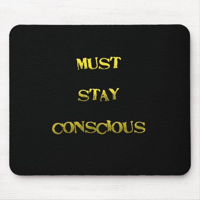 Lustige "Muss Bei Bewusstsein Bleiben" Erinnerung Mousepad (Vorne)