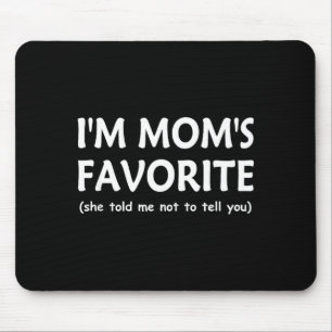 Lustige Mütter Lieblingskind Sohn Tochter Ich bin Mousepad