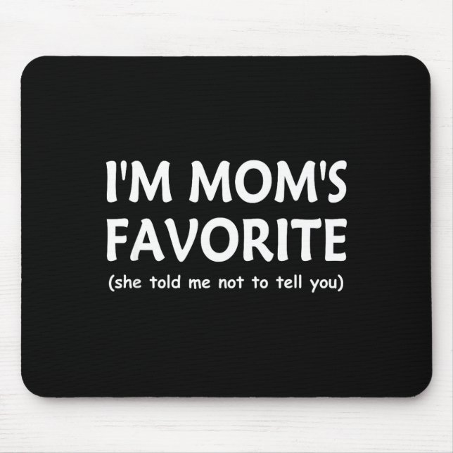 Lustige Mütter Lieblingskind Sohn Tochter Ich bin  Mousepad (Vorne)