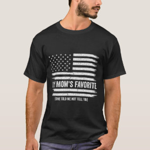 Lustige Mütter Lieblingskind Sohn Tochter Ich bin T-Shirt