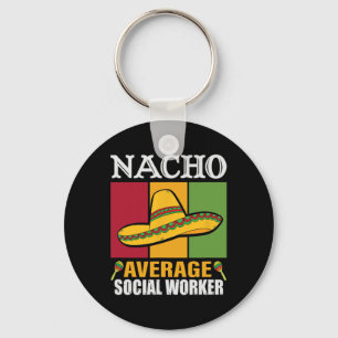 Lustige Nacho-Durchschnitts-Geschenke für Sozialar Schlüsselanhänger