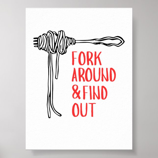 Lustige Nudel-Grafik "Fork Around & Find Out"  Poster (Vorne)