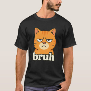 Lustige Orange Katze Bruh Meme Humor Tierliebhaber T-Shirt