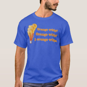 Lustige Orange Peitsche Orange Peitsche 3 Orange P T-Shirt