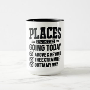 Lustige Orte, an die ich nicht gehen werde Tasse