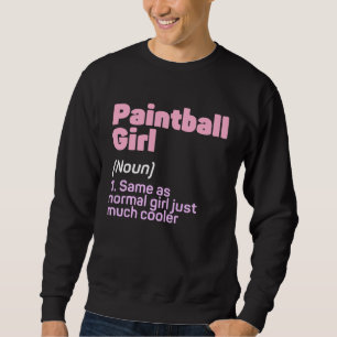 Lustige Paintball-Mädchen-Definition Paintball-Lie Sweatshirt