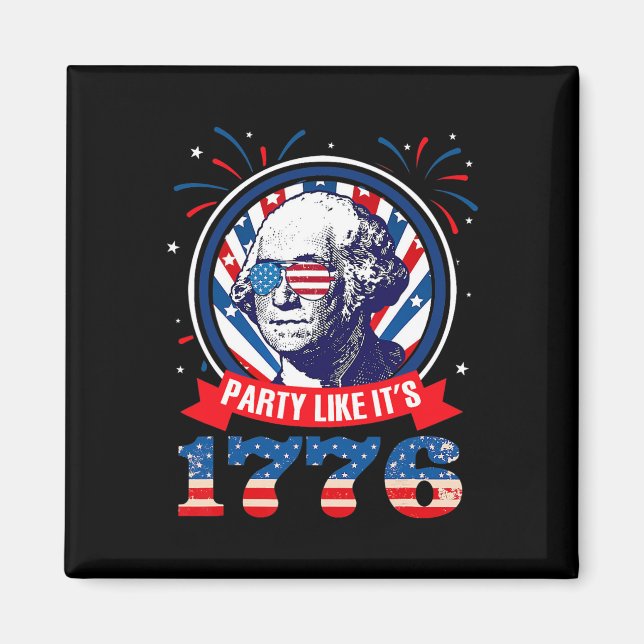 Lustige Party Als Ob Es 1776 4. Juli George War Magnet (Vorne)