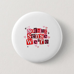 Lustige passende Paar-Nichts-Sinn, was wir sagen Q Button