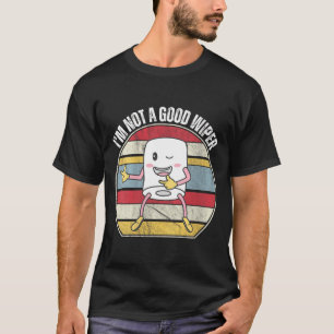 Lustige peinliche Frauen Nicht ein guter Wischer H T-Shirt