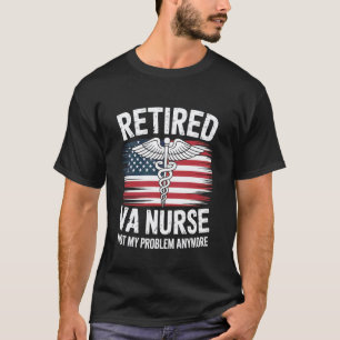 Lustige pensionierte VA-Krankenschwester Nicht meh T-Shirt