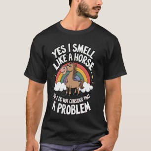 Lustige Pferdezitat-Riechen wie ein Pferd-Design T-Shirt