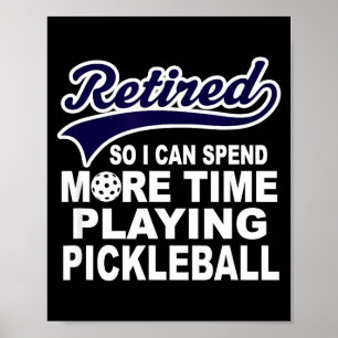 Lustige Pickleball-Ruhestandszitate Poster