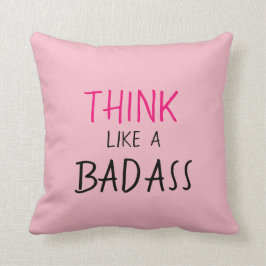 LUSTIGE PILLOW_GIRLY "DENKEN WIE EIN BADASS " KISSEN