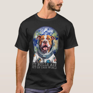 Lustige Pit bulls sind aus dieser Welt Pit bull Be T-Shirt