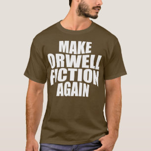 Lustige Politik macht Orwell wieder zur Fiktion T-Shirt