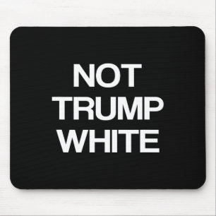 Lustige politische Nicht-Trump-Weiße Anti-Trump-Po Mousepad