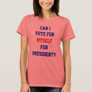 Lustige politische Stimme für mich selbst Präsiden T-Shirt