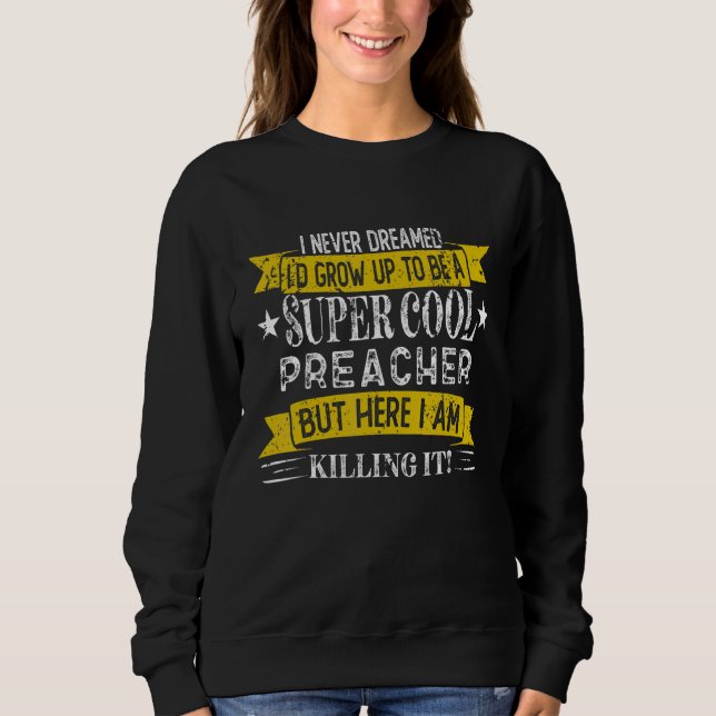 Lustige Prediger-Shirts Berufsbezeichnung Berufe_1 Sweatshirt (Vorderseite)