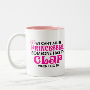 Lustige Prinzessin, Wir können nicht alle Prinzess Zweifarbige Tasse
