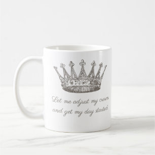 Lustige Prinzessinnen-Kronen-Zitat Kaffeetasse