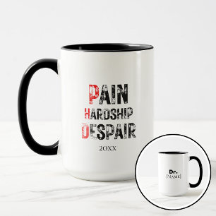 Lustige Promotion Abschlussschmerz Härte Verzweifl Tasse