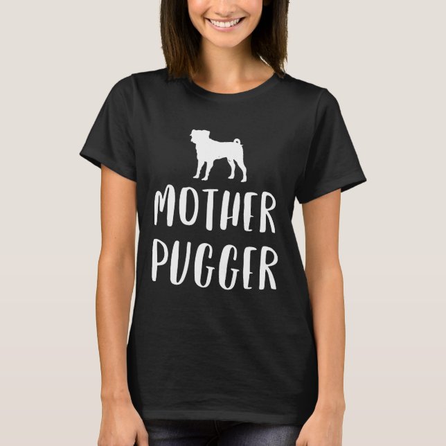 Lustige Pug-Mutter Pugger-Hund T-Shirt (Vorderseite)