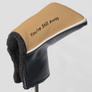 Lustige Putter-Abdeckung - Sie sind noch weg Golf Headcover