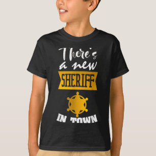 Lustige Redewendung Es gibt einen neuen Sheriff in T-Shirt