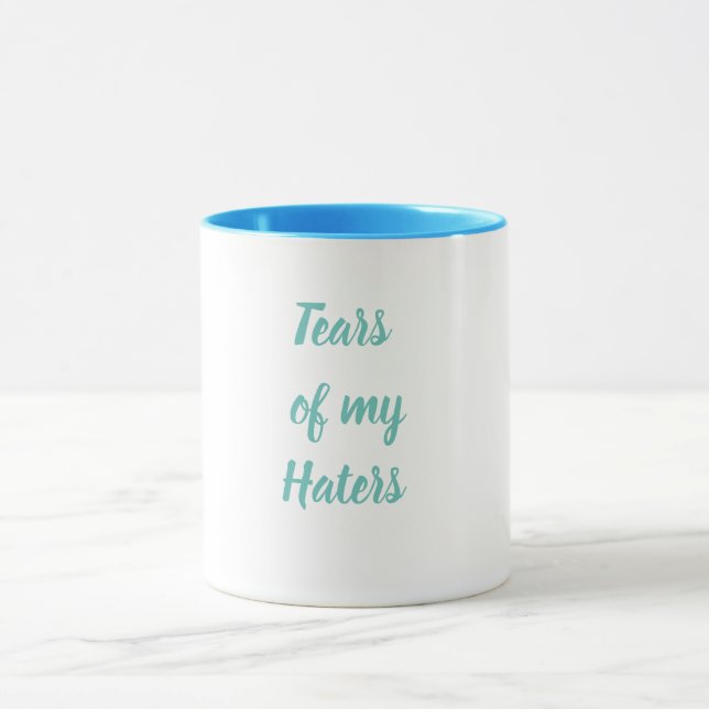 Lustige Risse meiner Haters-Keramik-Tasse Tasse (Zentrum)