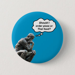 Lustige Rodin-Denker-Statue - Pizza oder thailändi Button