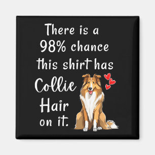 Lustige Rough Collies 98% Chance T-Shirt Hat Haare Magnet
