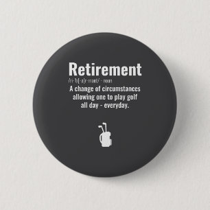 Lustige Ruhestands-Golf-Zitate Pensionierte Golfer Button