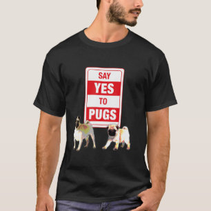 Lustige Sag Ja Zu Mops Leben Hund Welpe Liebhaber T-Shirt