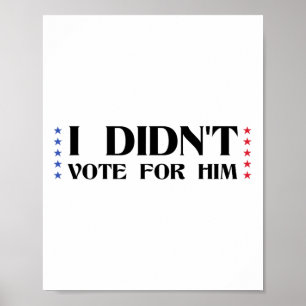 Lustige sarkastische Anti-Trump Ich habe nicht für Poster