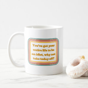 Lustige sarkastische Retro-Zitat-Kaffeetasse Kaffeetasse