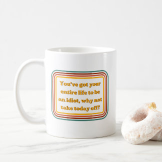 Lustige sarkastische Retro-Zitat-Kaffeetasse Kaffeetasse