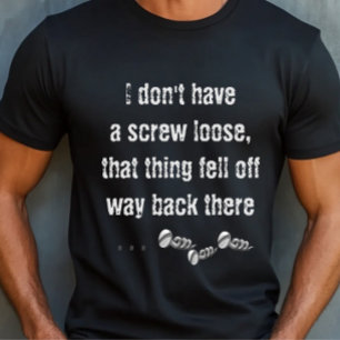 Lustige sarkastische Schraube locker Sprüche T-Shirt