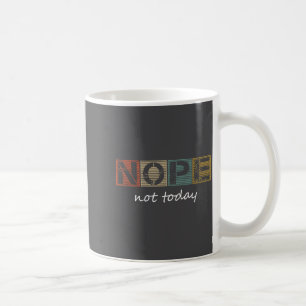Lustige sarkastische Sprüche Nein, nicht heute Vin Kaffeetasse