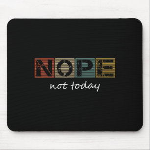 Lustige sarkastische Sprüche Nein, nicht heute Vin Mousepad