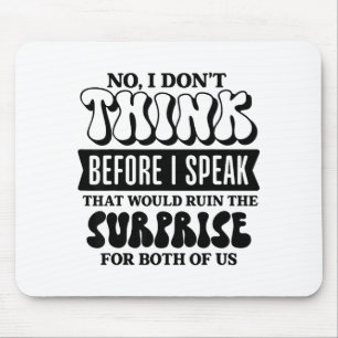 Lustige sarkastische Zitate Denk vor dem Sprechen Mousepad
