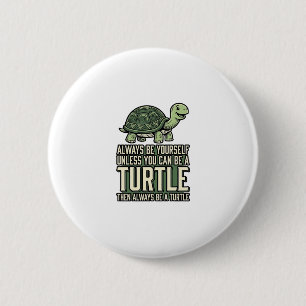 Lustige Schildkröte Sei Selbst Vintage-Shirt-Desig Button