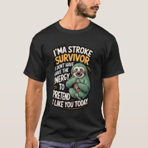 Lustige Schlaganfall-Überlebender Faultier Zitat T-Shirt
