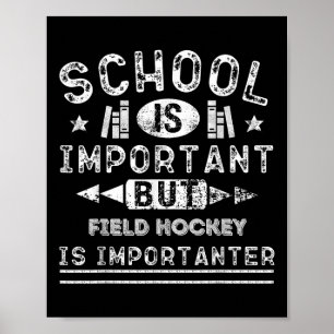 Lustige Schule ist wichtig, aber Feldhockey ist wi Poster