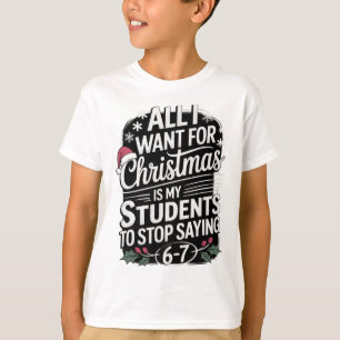 Lustige Schüler sagen 6-7 67 Sechs Sieben Lehrer C T-Shirt