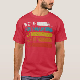 Lustige Schwangerschaft Wir sind schwanger, aber m T-Shirt