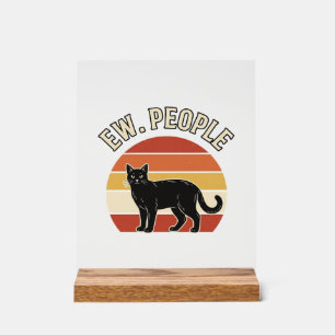 Lustige schwarze Katze Ew Leute Vintage Retro Desi Acrylschild