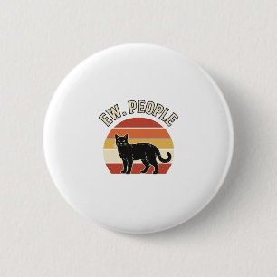 Lustige schwarze Katze Ew Leute Vintage Retro Desi Button
