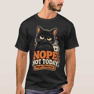 Lustige schwarze Katze Nö heute nicht Vielleicht m T-Shirt