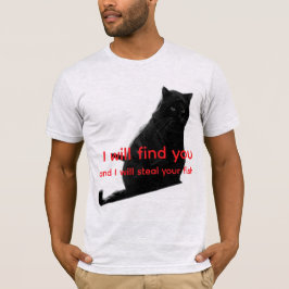 Lustige schwarze Katzen-Meme - Ich werde dich find T-Shirt