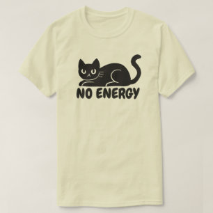 Lustige Schwarzkatzen-Illustration ohne Energie T-Shirt